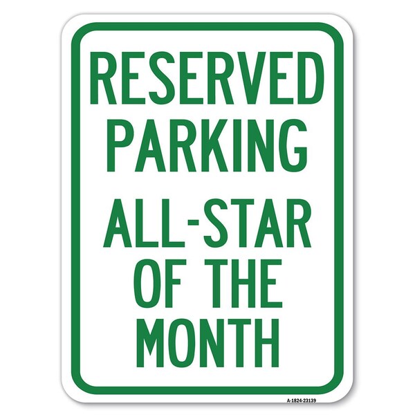 Signmission Reserved Parking All-Star of Month Heavy-Gauge Alum Rust Proof Parking Sign, 18" x 24", A-1824-23139 A-1824-23139 - main